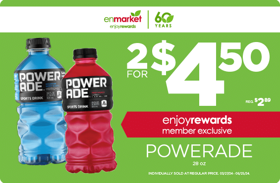 2 for $4.50 Powerade 28oz with Enjoy Rewards. Individually sold at regular price.