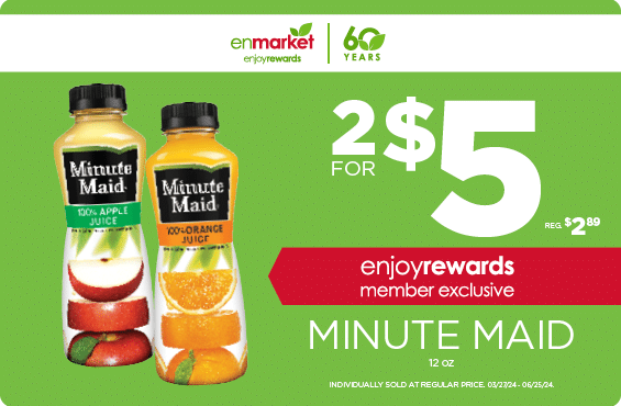 2 for $5 Minute Maid 12oz with Enjoy Rewards. Individually sold at regular price.
