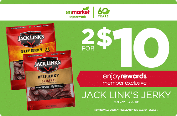 2 for $10 Jack Link's Jerky 2.85oz-3.25oz with Enjoy Rewards. Individually sold at regular price.