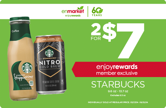 2 for $7 Starbucks 9.6oz-13.7oz with Enjoy Rewards. Individually sold at regular price.
