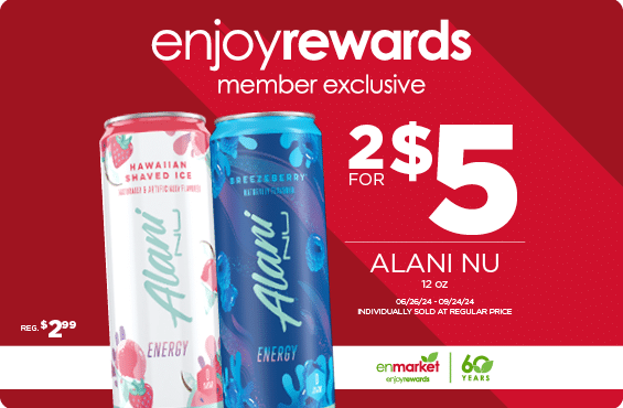 2 for $5 Alani Nu 12oz with Enjoy Rewards. Individually sold at regular price.