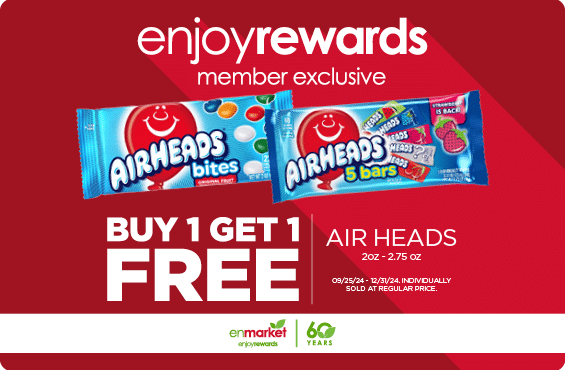 Buy One Get One Free Airheads 2-2.75oz with Enjoy Rewards. Individually sold at regular price.