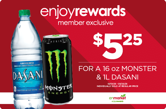 $5.25 for a 16oz Monster & 1L Dasani with Enjoy Rewards