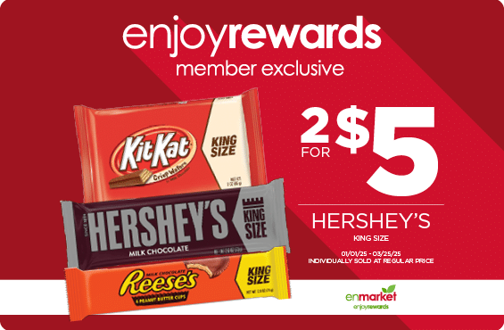 2 for $5 Hershey's King Size with Enjoy Rewards.