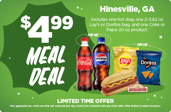 $4.99 Meal Deal. Includes one hot dog, one 2-3.62oz Lay's or Doritos bag, and one Coke or Pepsi 20oz product.